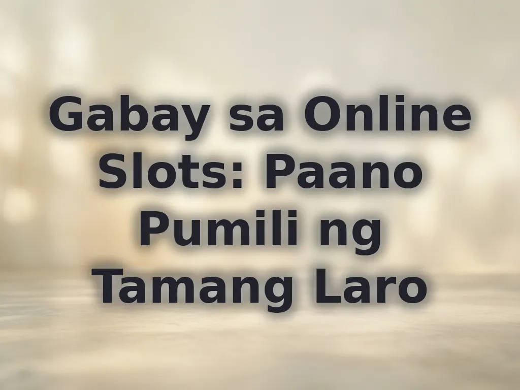 Gabay sa pagpili ng online slots