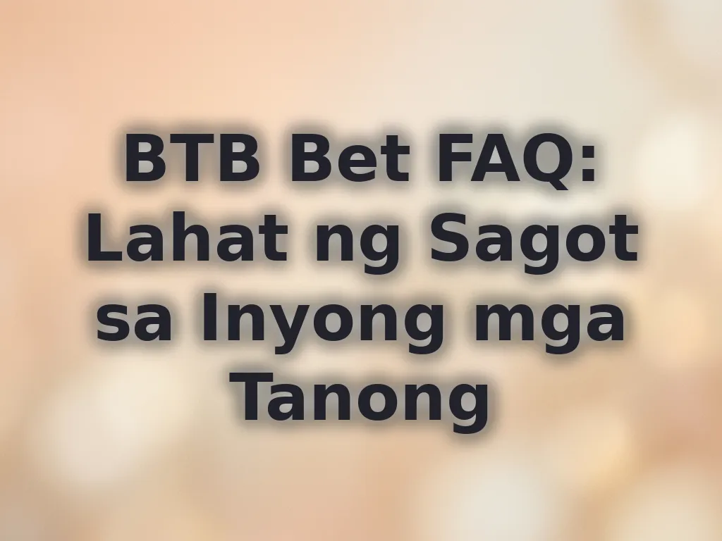 BTB Bet FAQ