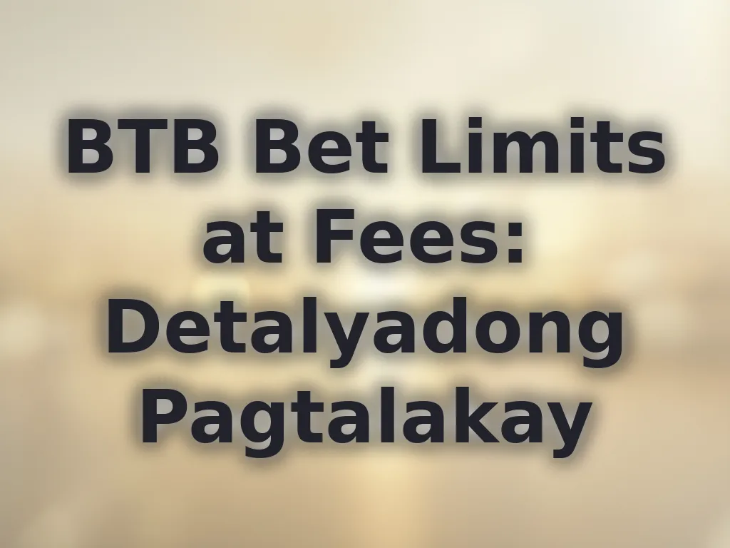 BTB Bet Limits